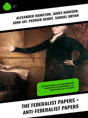 cover image of The Federalist Papers + Anti-Federalist Papers